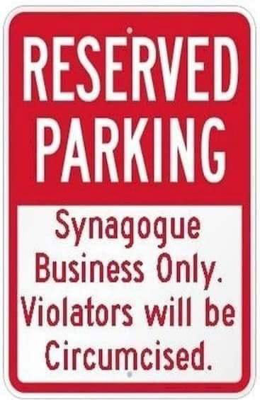 Reserved parking. Synagogue Business only. Violators will be circumcised.